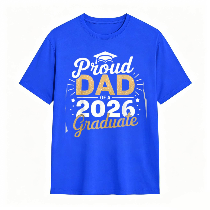 Proud Dad Of A 2026 Graduate tshirt 100% cotton