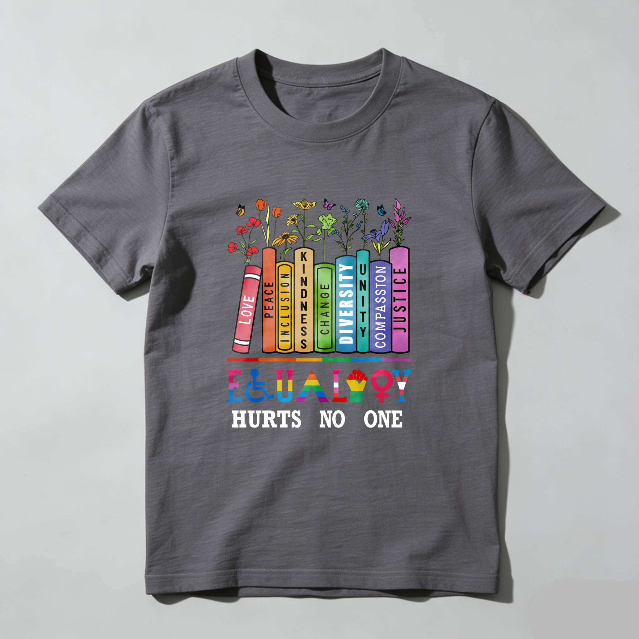 Wardrobecart Love Peace Inclusion Kindness Diversity Change Compassion Justice Equality Hurts No One Tshirt