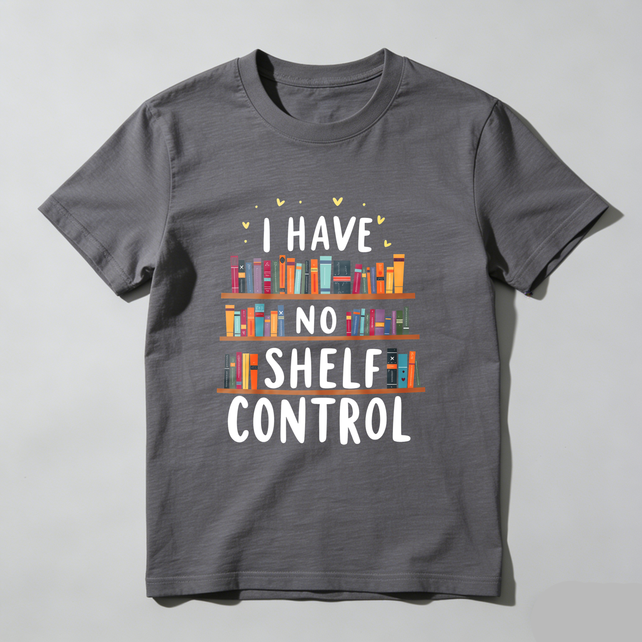Wardrobecart I Have No Shelf Control Bookshelf Design Unisex Classic T-shirt