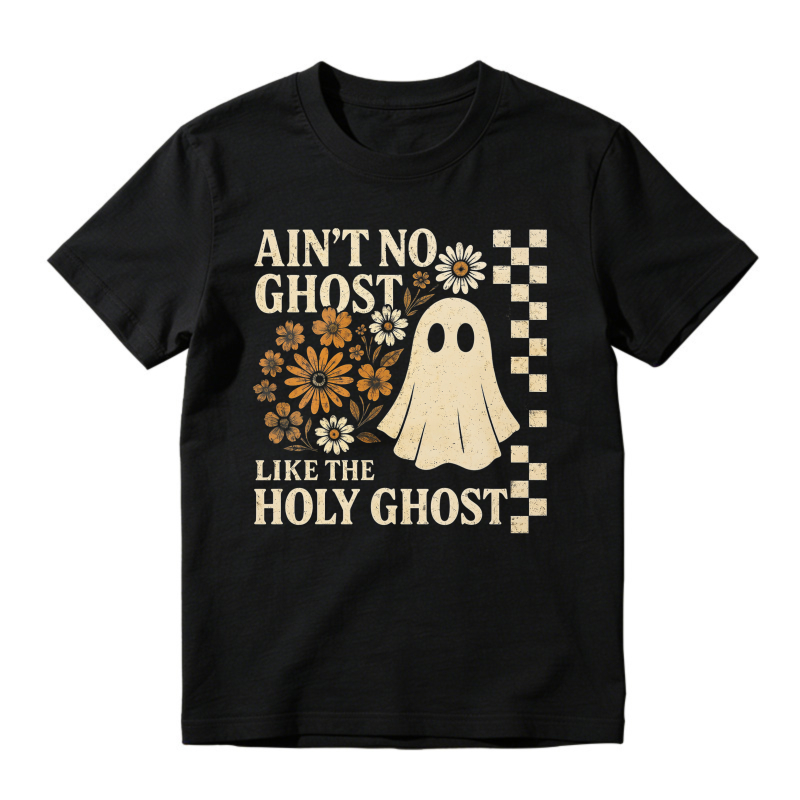 Aint No Ghost Like The Holy Ghost Retro Floral Ghost Design Unisex Classic T-shirt