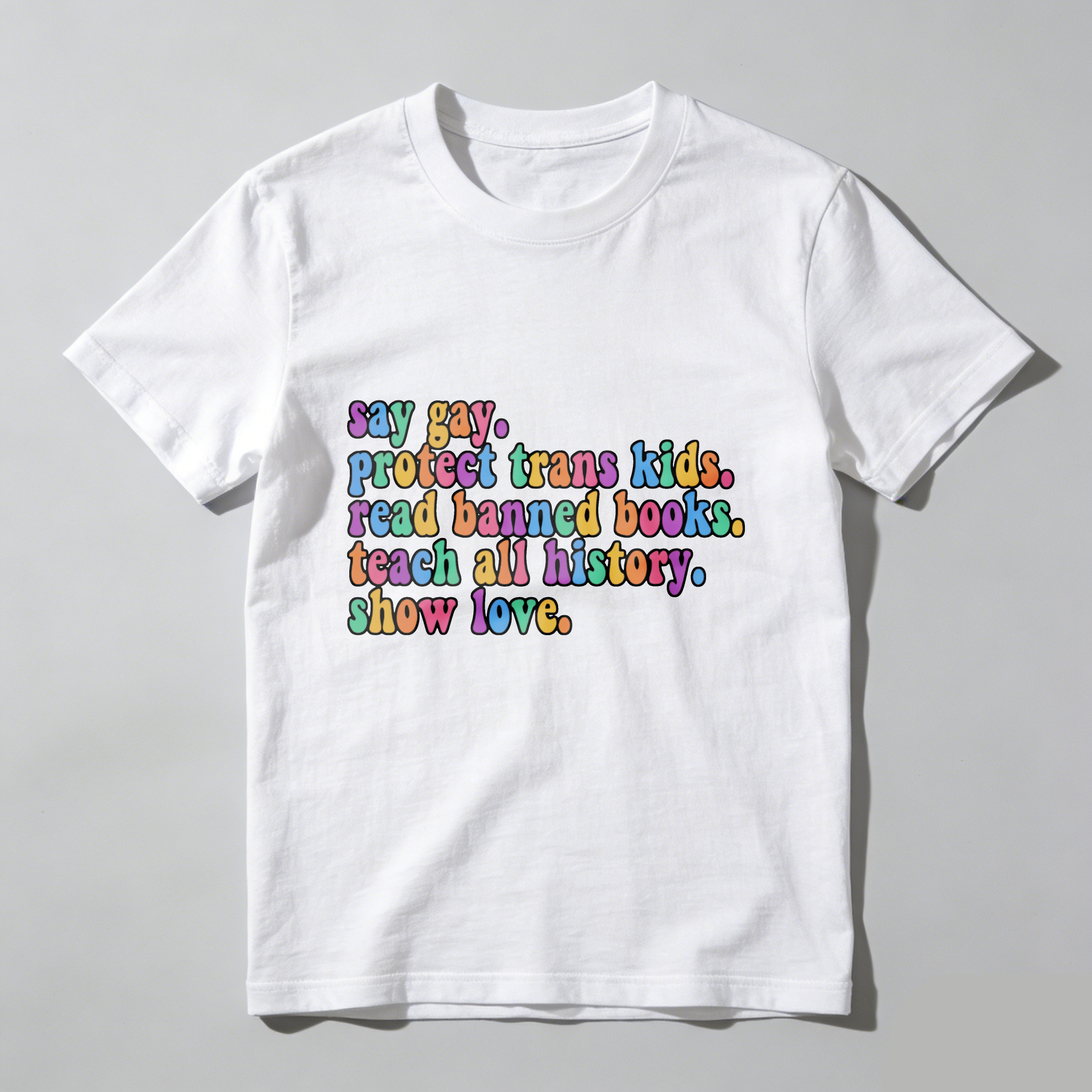 Wardrobecart Say Gay Protect Trans  Read Banned Books Teach All History Show Love Tshirt