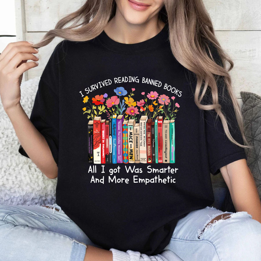 Wardrobecart I Survived Reading Banned Books   All I Got Was Smarter And More Empathetic Tshirt