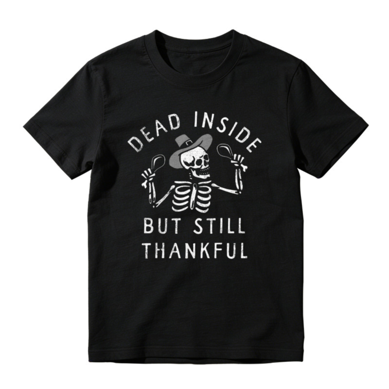 Dead Inside But Still Thankful Skeleton With Hat And Spoons Funny Halloween Graphic T-shirt