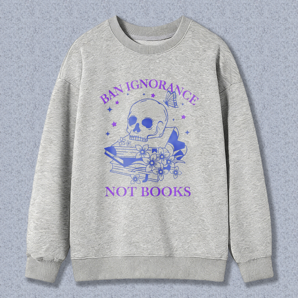 Wardrobecart Skull With Books And Flowers Ban Ignorance Not Books Unisex Classic Sweatshirt