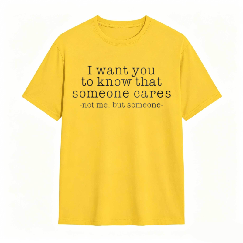 Someone Cares Not Me Funny Graphic T-shirt