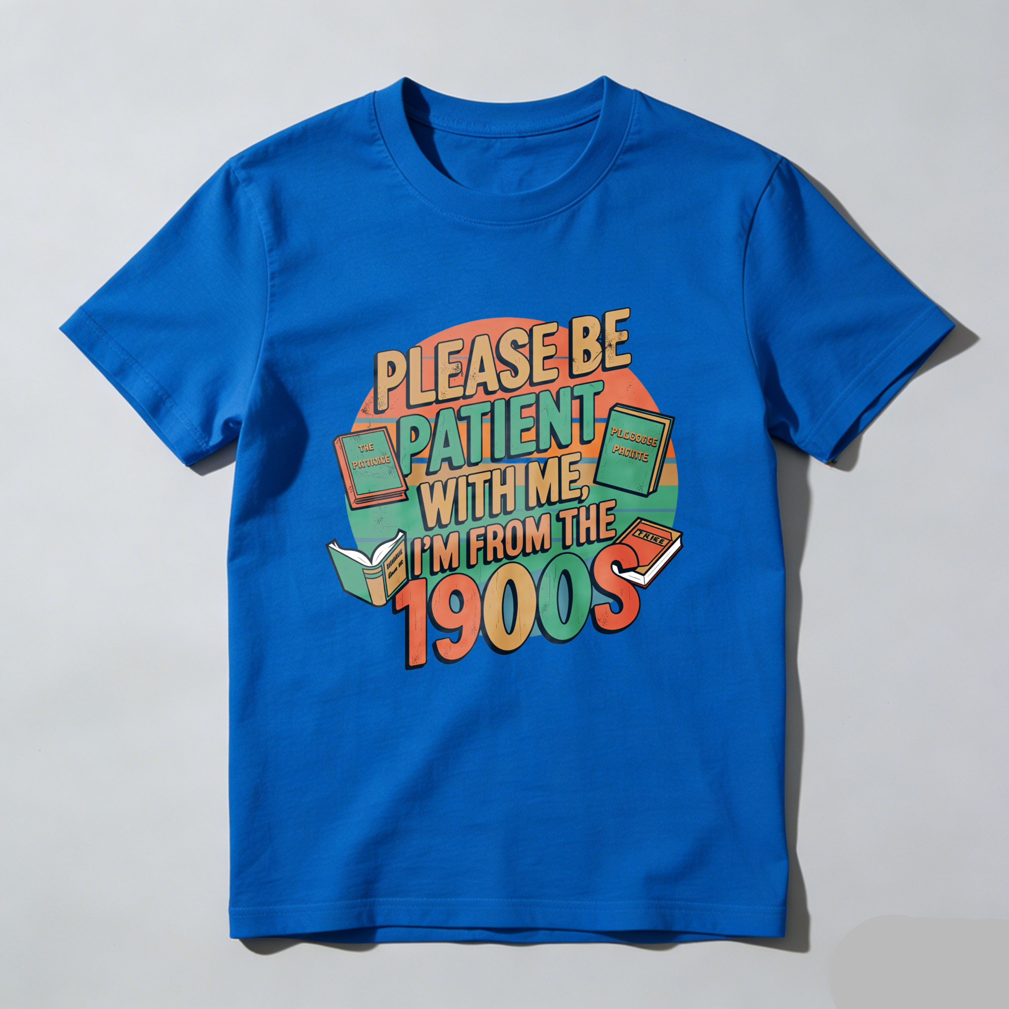 Wardrobecart Please Be Patient With Me I'm From The 1900s Tshirt