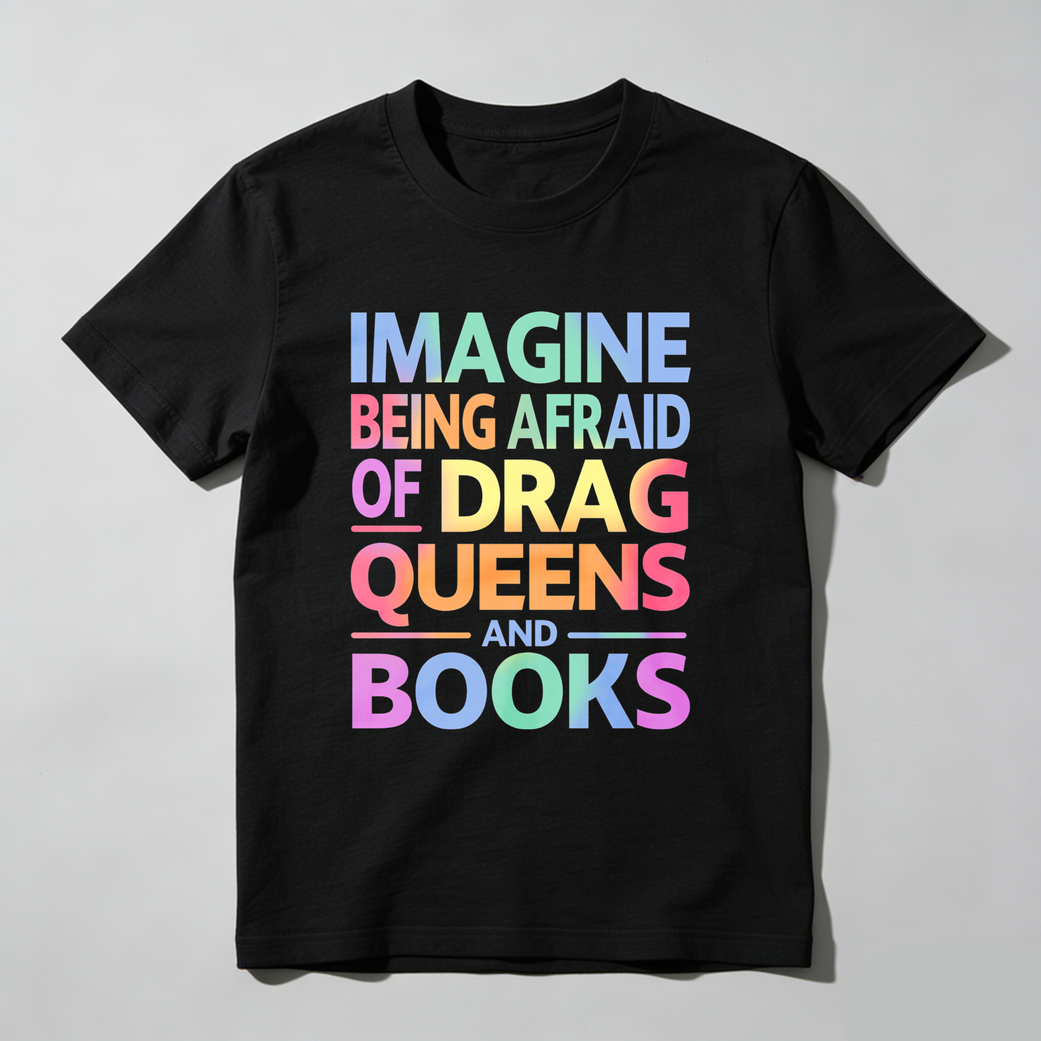 Wardrobecart Imagine Being Afraid Of Drag Queens And Books Tshirt