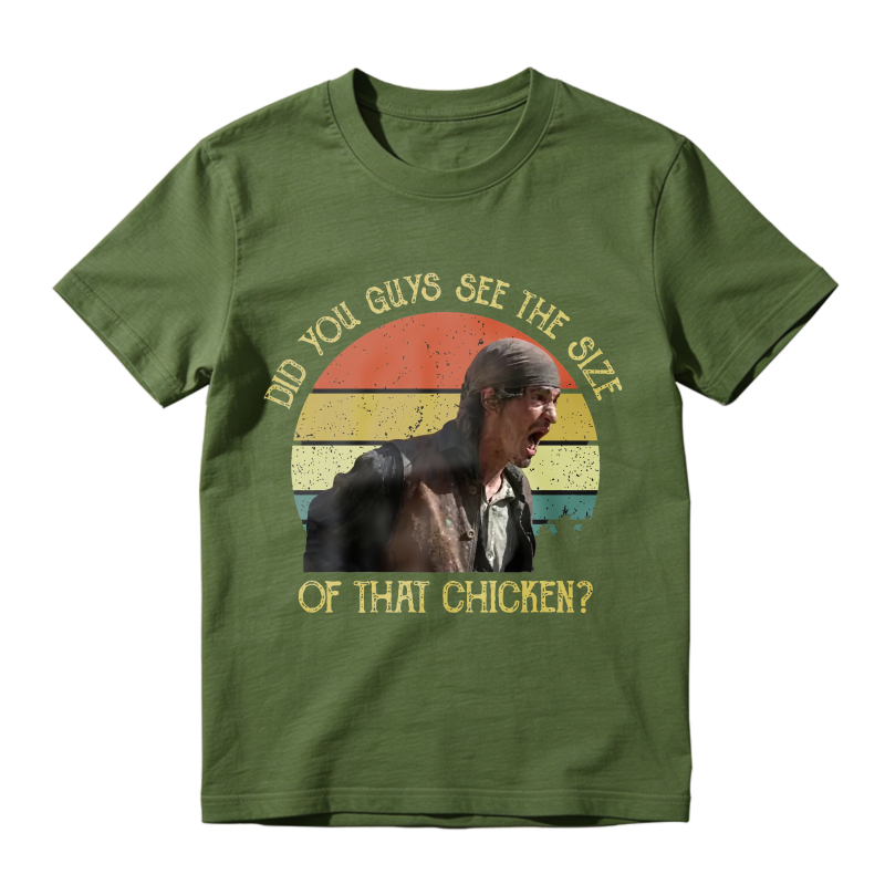 Did You Guys See The Size Of That Chicken Movie Quote Unisex Classic T-shirt