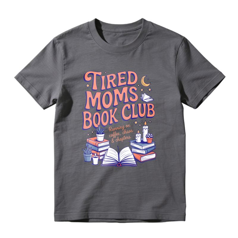 Wardrobecart Tired Moms Book Club Coffee Chaos And Chapters Unisex Classic T-shirt