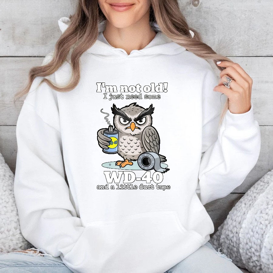 Owl Holding Wd 40 And Duct Tape With Text I M Not Old I Just Need Some Wd 40 And A Little Duct Tape T Shirt