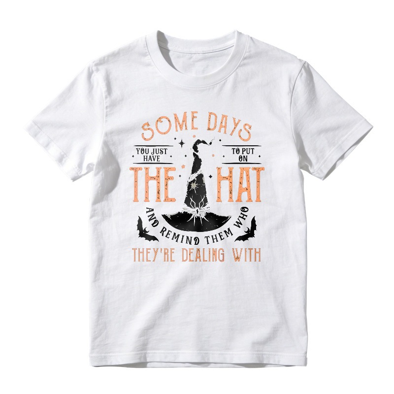 Some Days You Just Have To Put On The Hat And Remind Them Who Theyre Dealing With, Unisex Classic T-shirt
