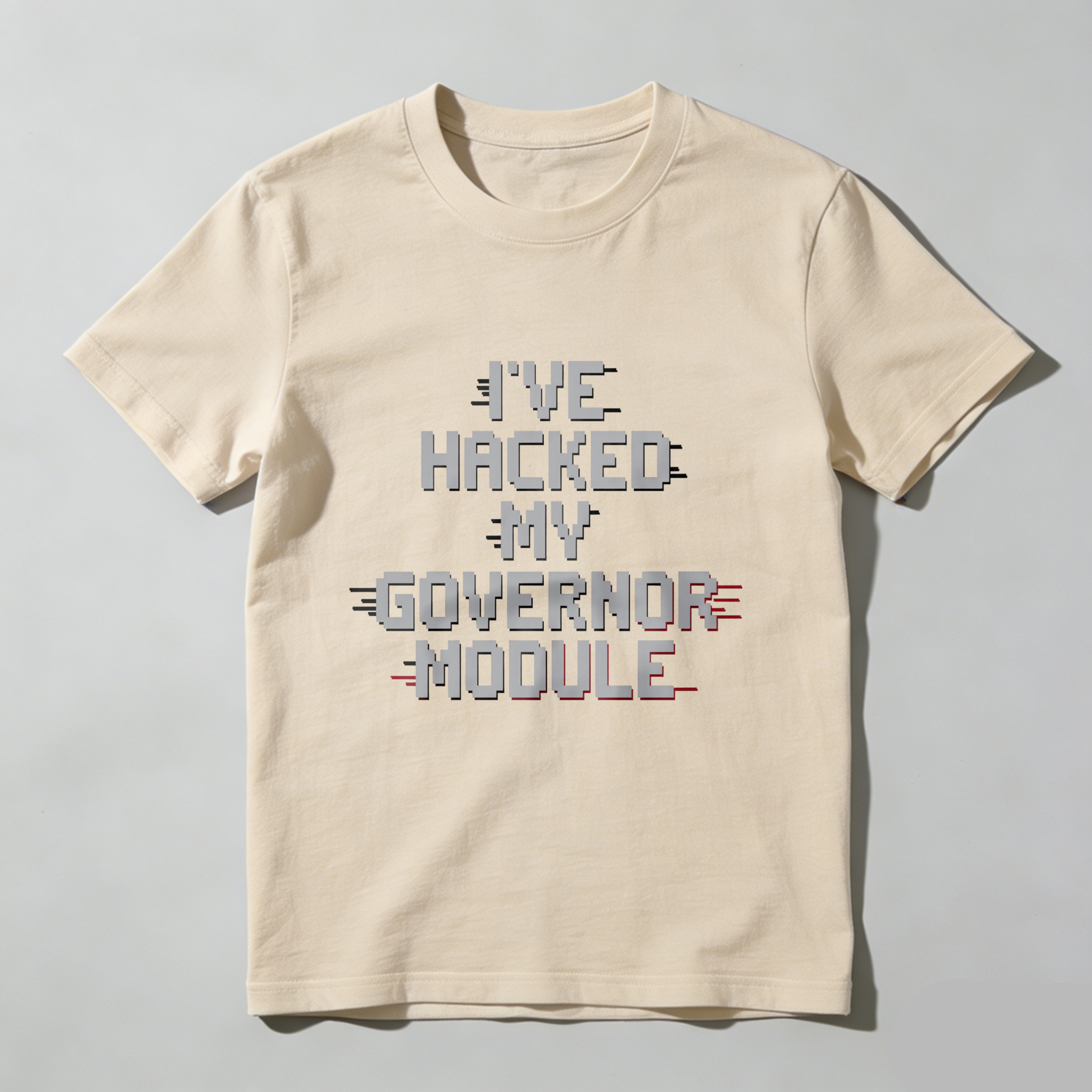 Wardrobecart I've Hacked My Governor Module Tshirt