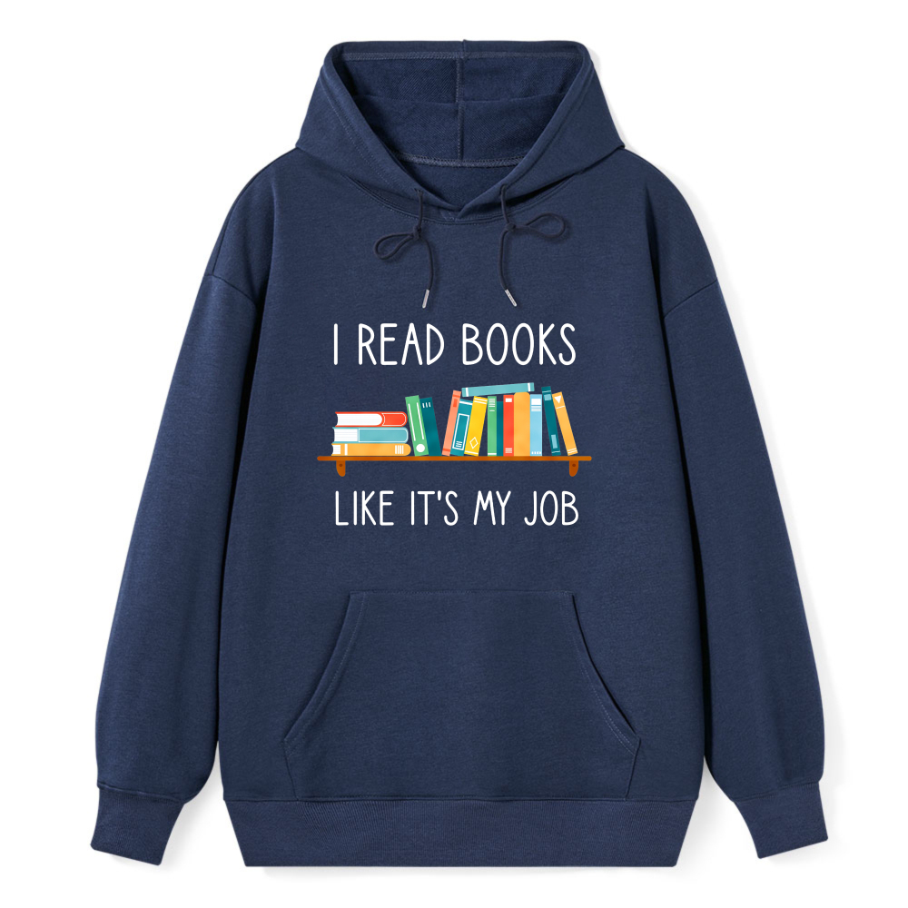 Wardrobecart I Read Books Like Its My Job Bookshelf Design Unisex Classic Hoodie