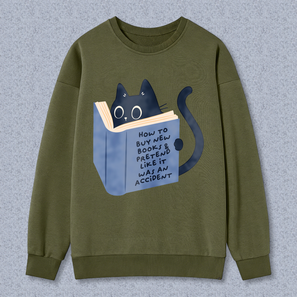 Wardrobecart Cat Reading Book How To Buy New Books And Pretend Like It Was An Accident Unisex Classic Sweatshirt