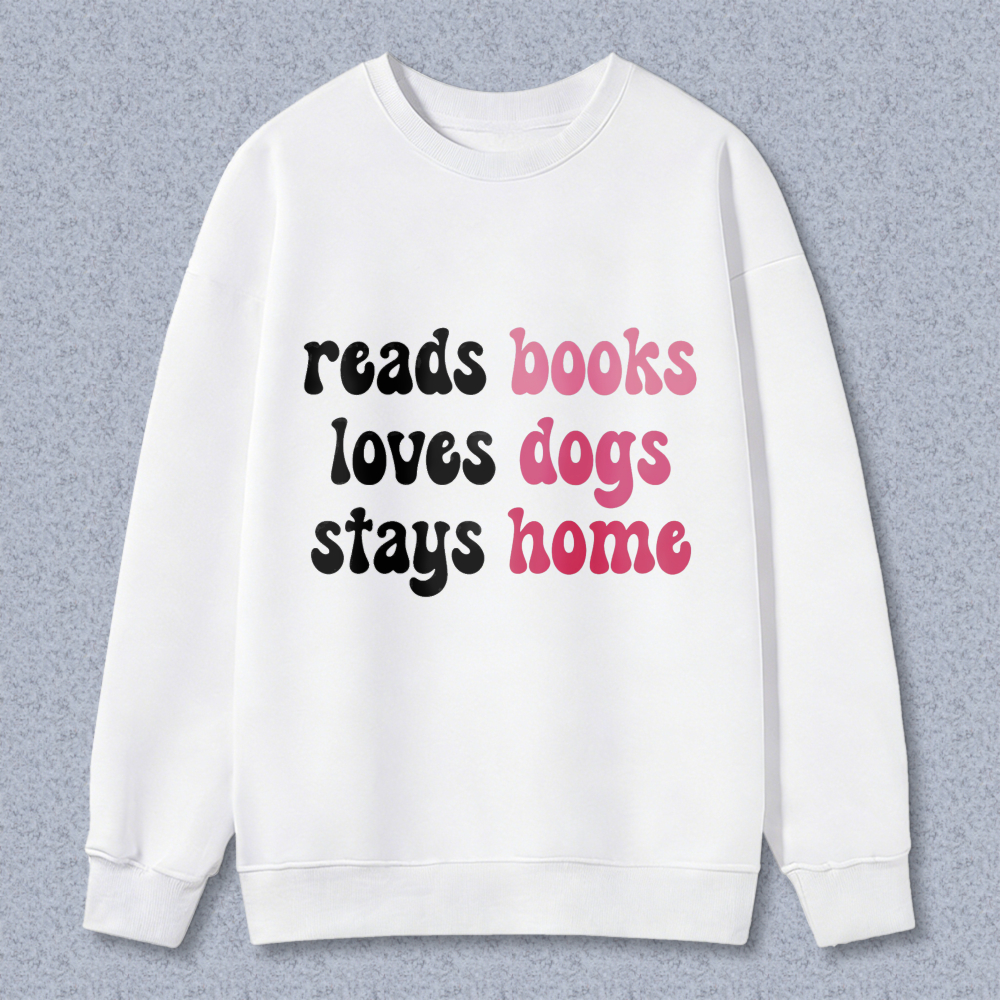 Wardrobecart Reads Books Loves Dogs Stays Home Unisex Classic Sweatshirt