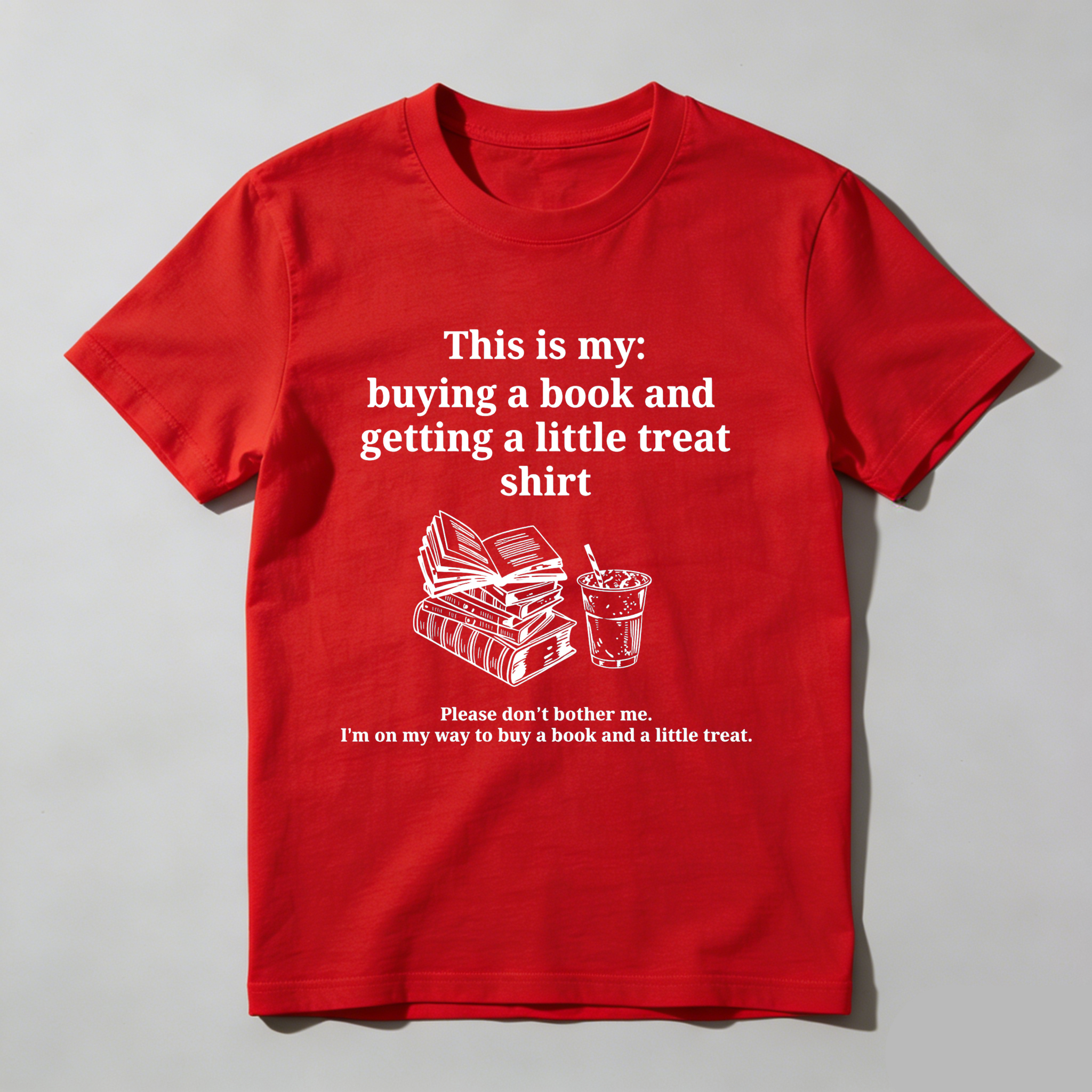 Wardrobecart This Is My Buying A Book And Getting A Little Treat Shirt Tshirt