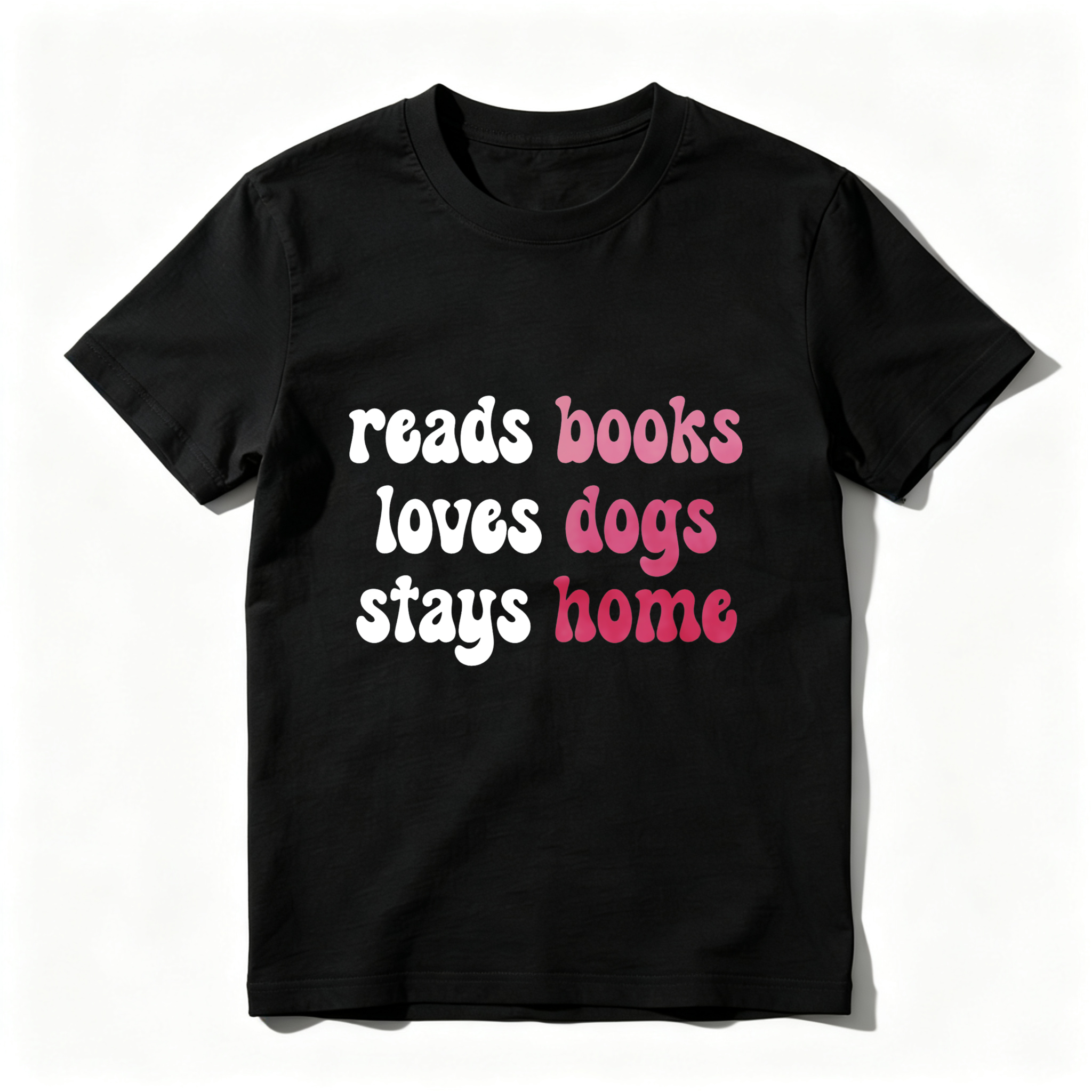 Wardrobecart Reads Books Loves Dogs Stays Home Tshirt