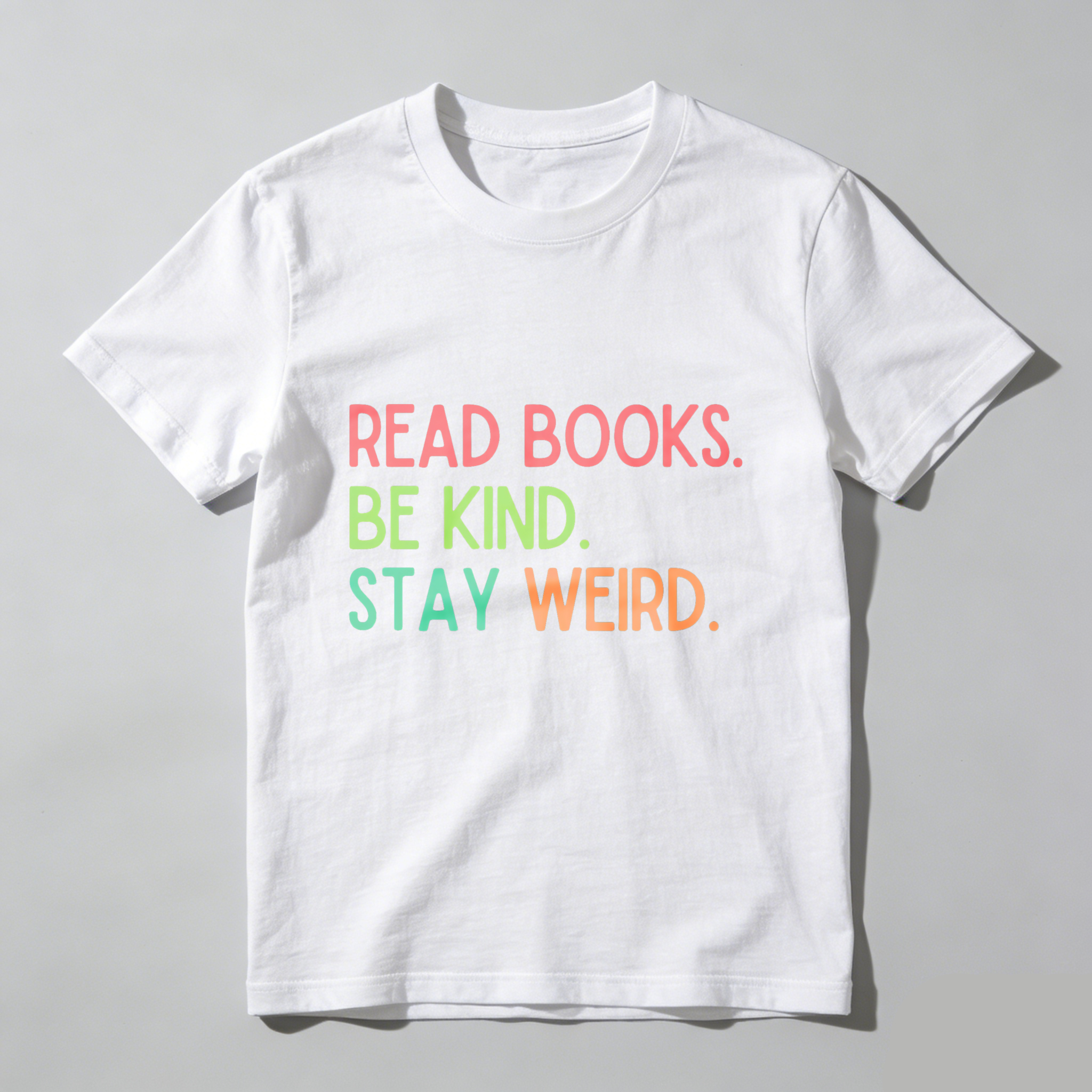 Wardrobecart Read Books Be Kind Stay Weird Tshirt