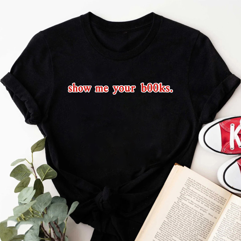 Wardrobecart Show Me Your Books Tshirt
