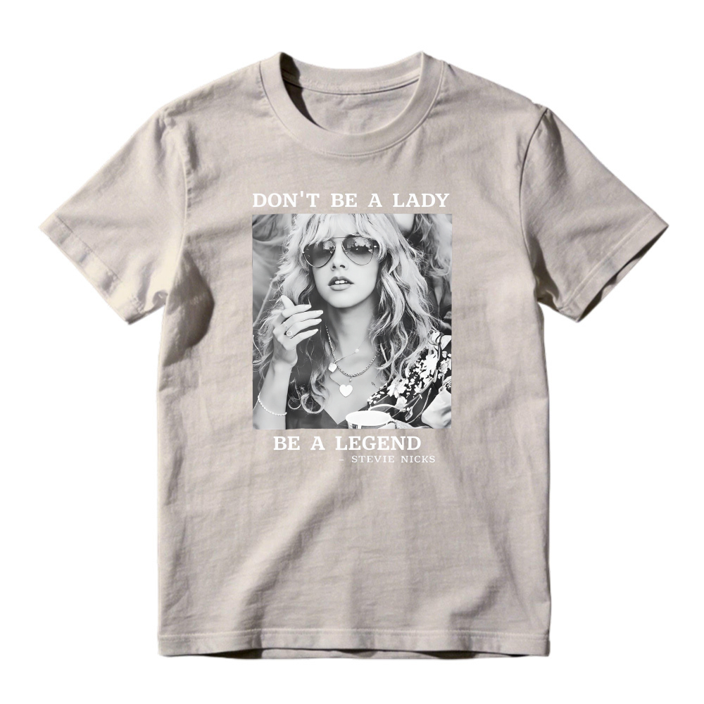 Don't Be A Lady Be A Legend Quote With Stevie Nicks Photo Unisex Classic T-shirt