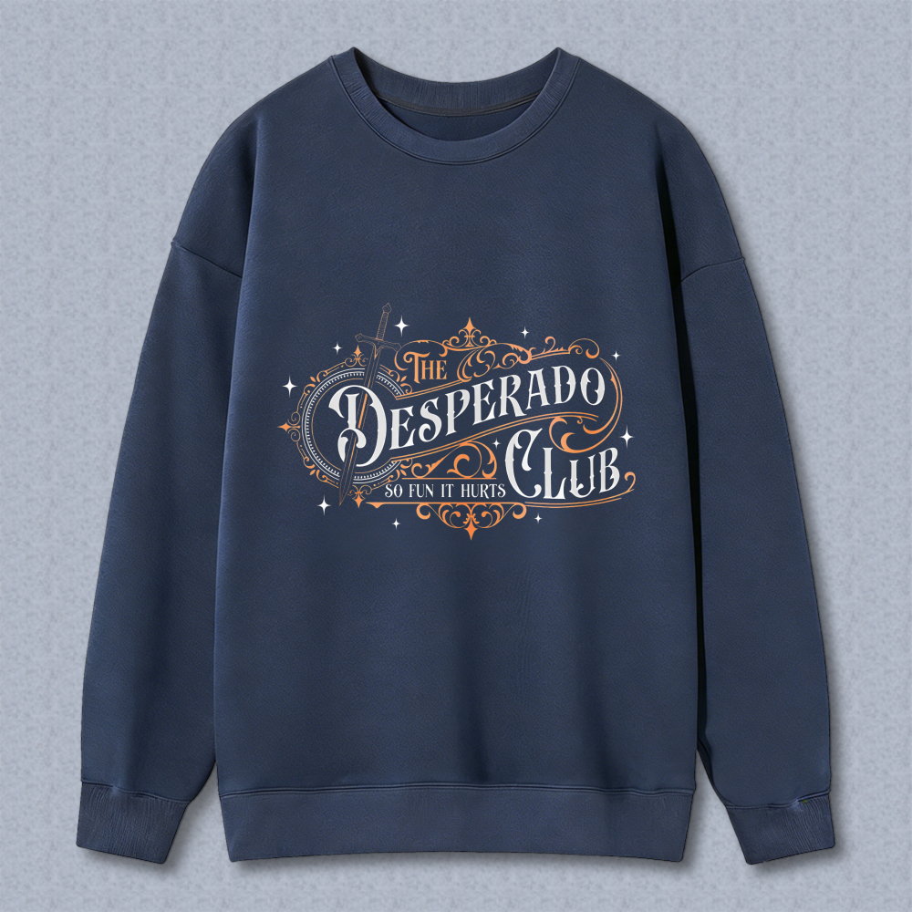 Wardrobecart The Desperado Club So Ten It Hurts Unisex Classic Sweatshirt