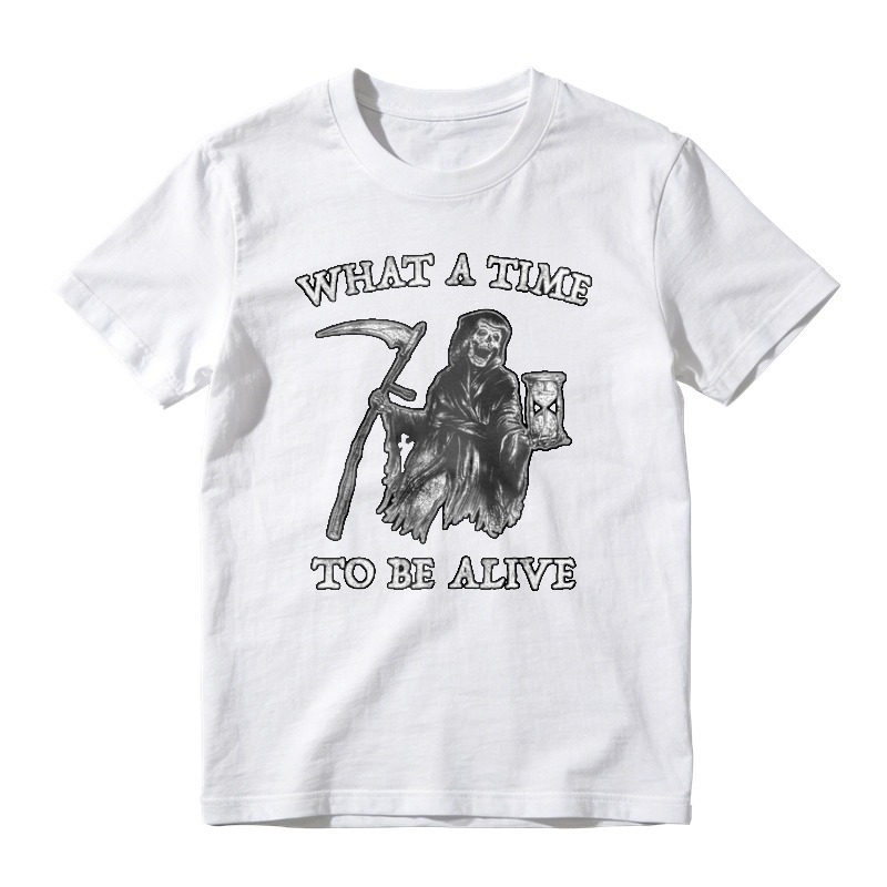 What A Time To Be Alive Grim Reaper Skeleton Graphic T-shirt