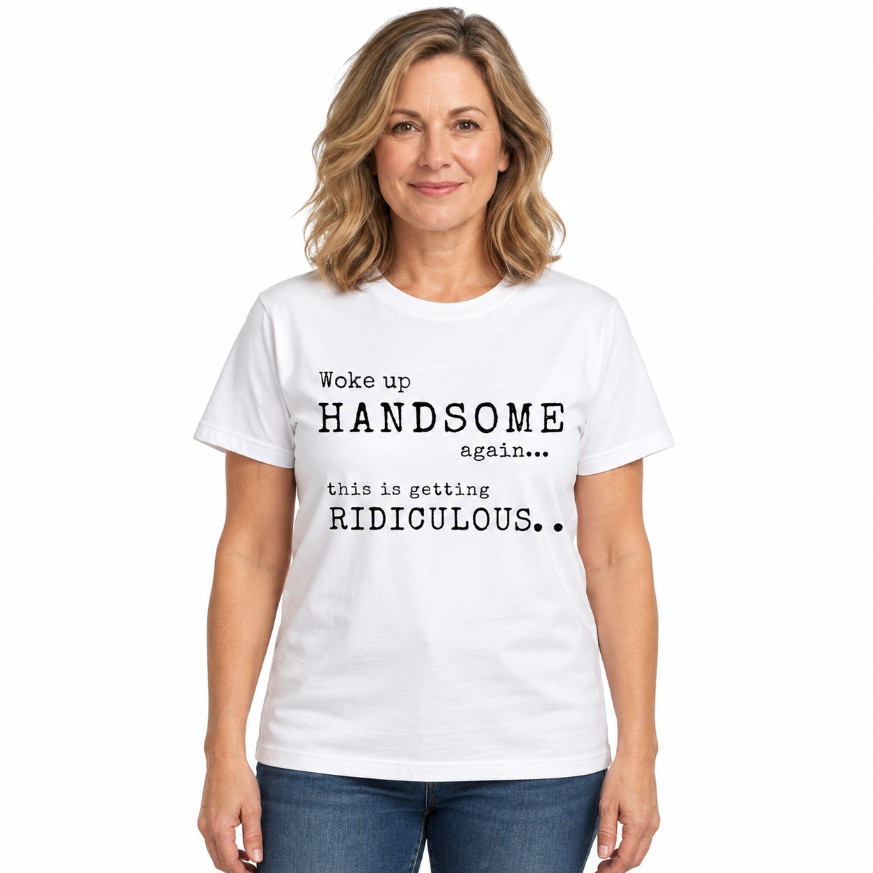 Woke Up Handsome Again This Is Getting Ridiculous Vintage Typewriter Font Graphic Tee