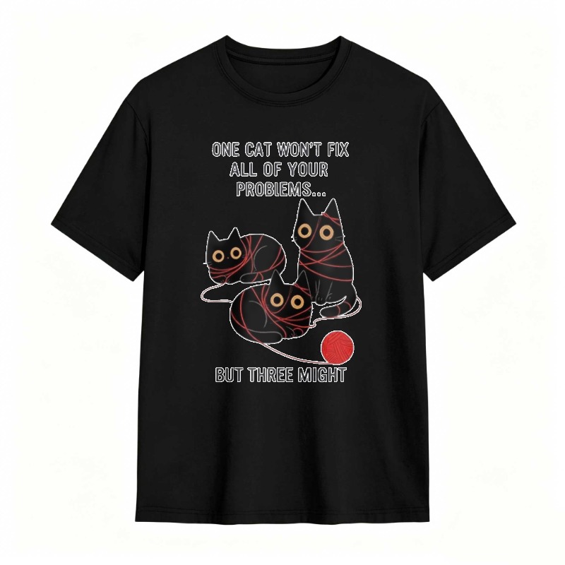One Cat Won't Fix All Of Your Problems But Three Might tshirt 100% cotton