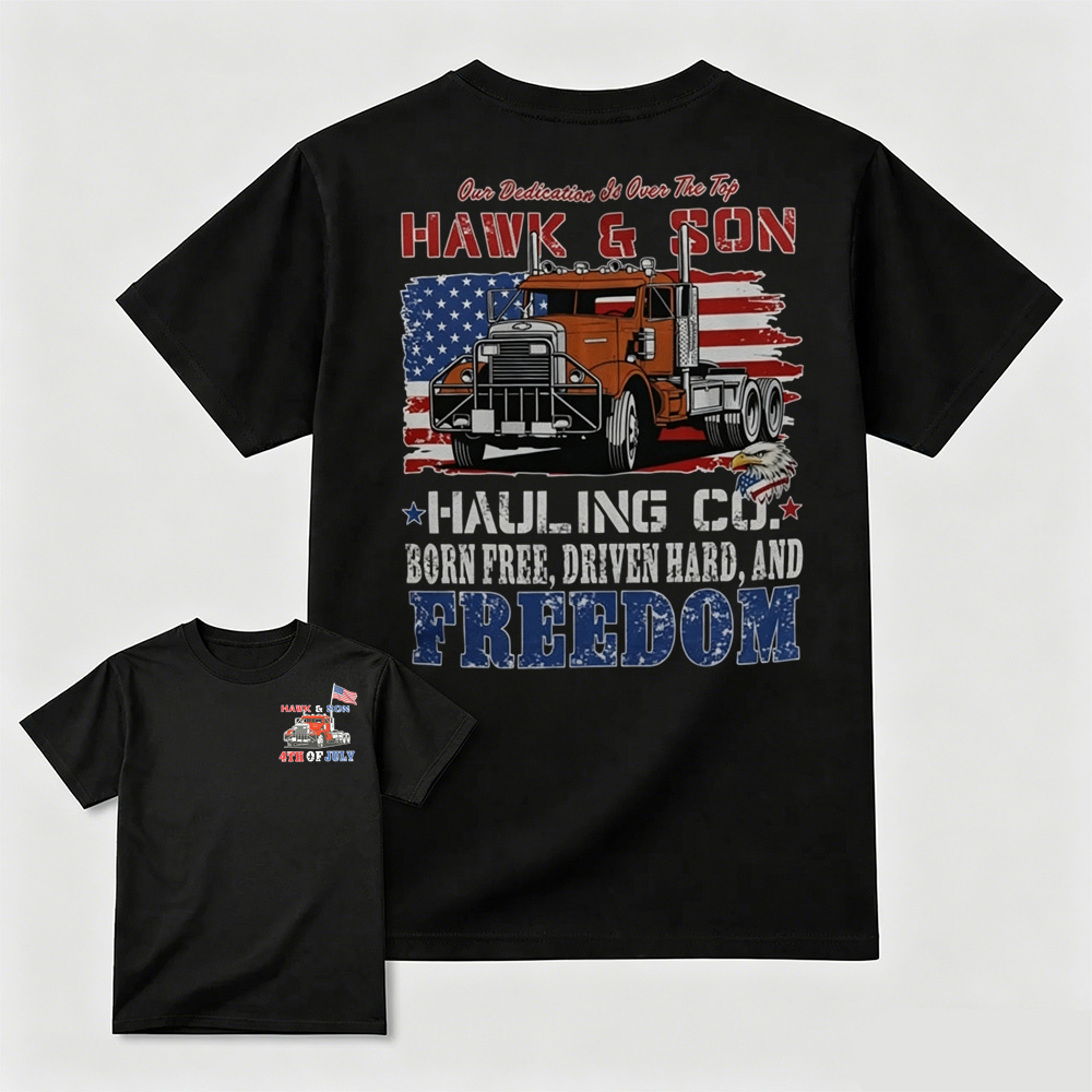 Hawk & Son Hauling Co. Patriotic Trucker Freedom Graphic T-Shirt