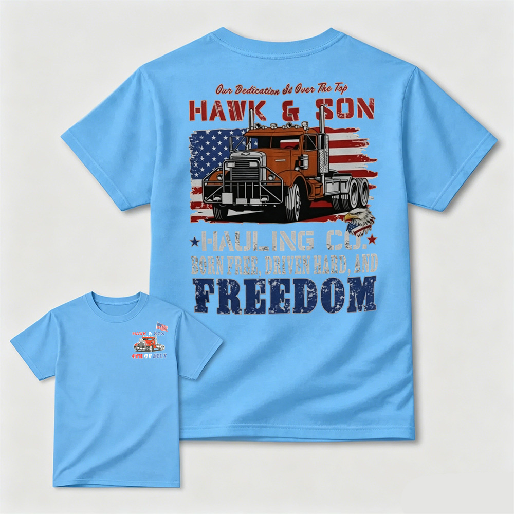 Hawk & Son Hauling Co. Patriotic Trucker Freedom Graphic T-Shirt