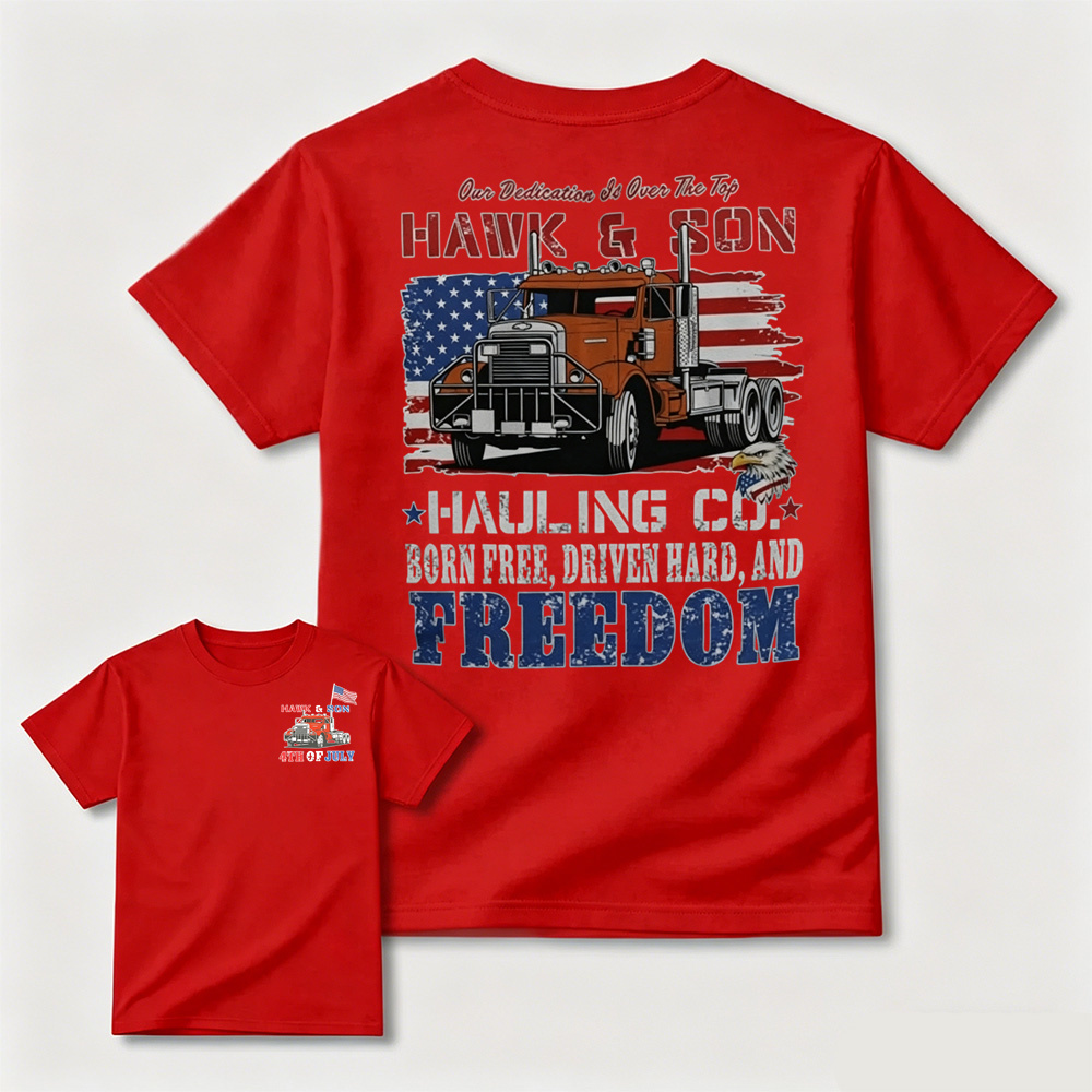 Hawk & Son Hauling Co. Patriotic Trucker Freedom Graphic T-Shirt