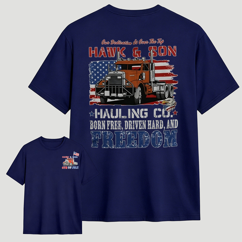 Hawk & Son Hauling Co. Patriotic Trucker Freedom Graphic T-Shirt