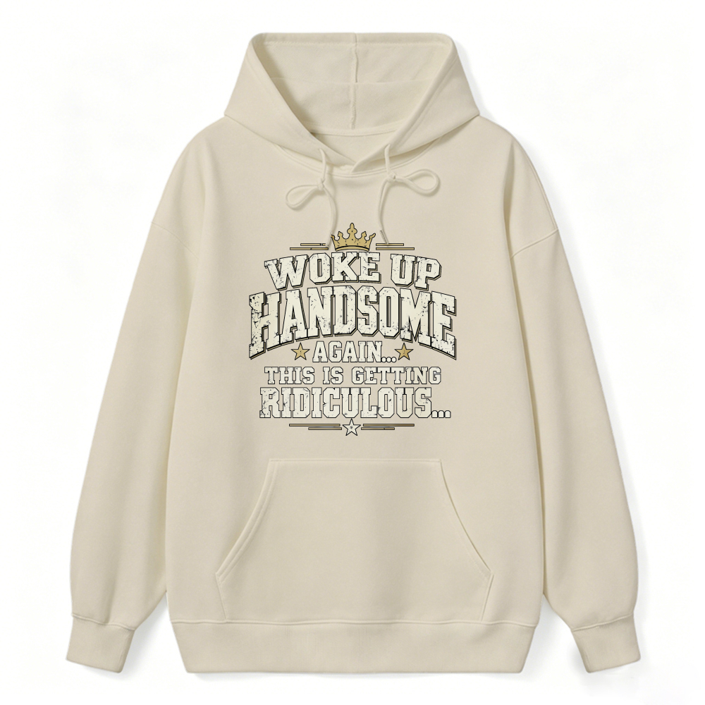 Woke Up Handsome Again This Is Getting Ridiculous Vintage Slab Serif Crown Graphic Sweatshirt