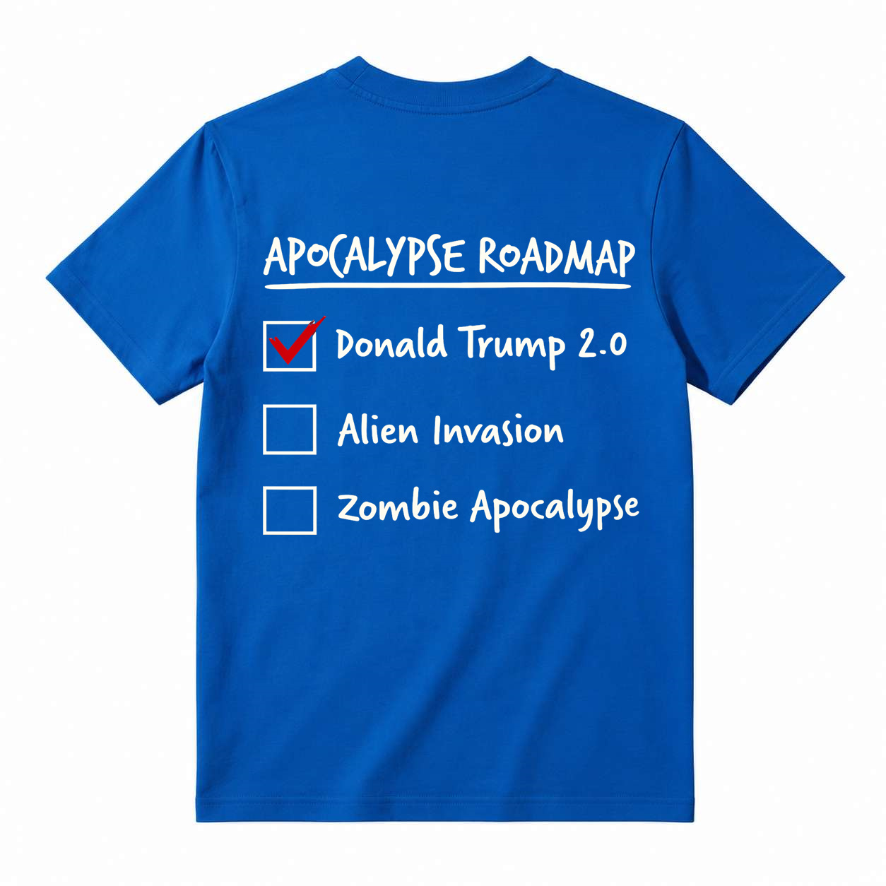 Apocalypse Roadmap Trump 2.0 Checklist Funny Graphic T-Shirt