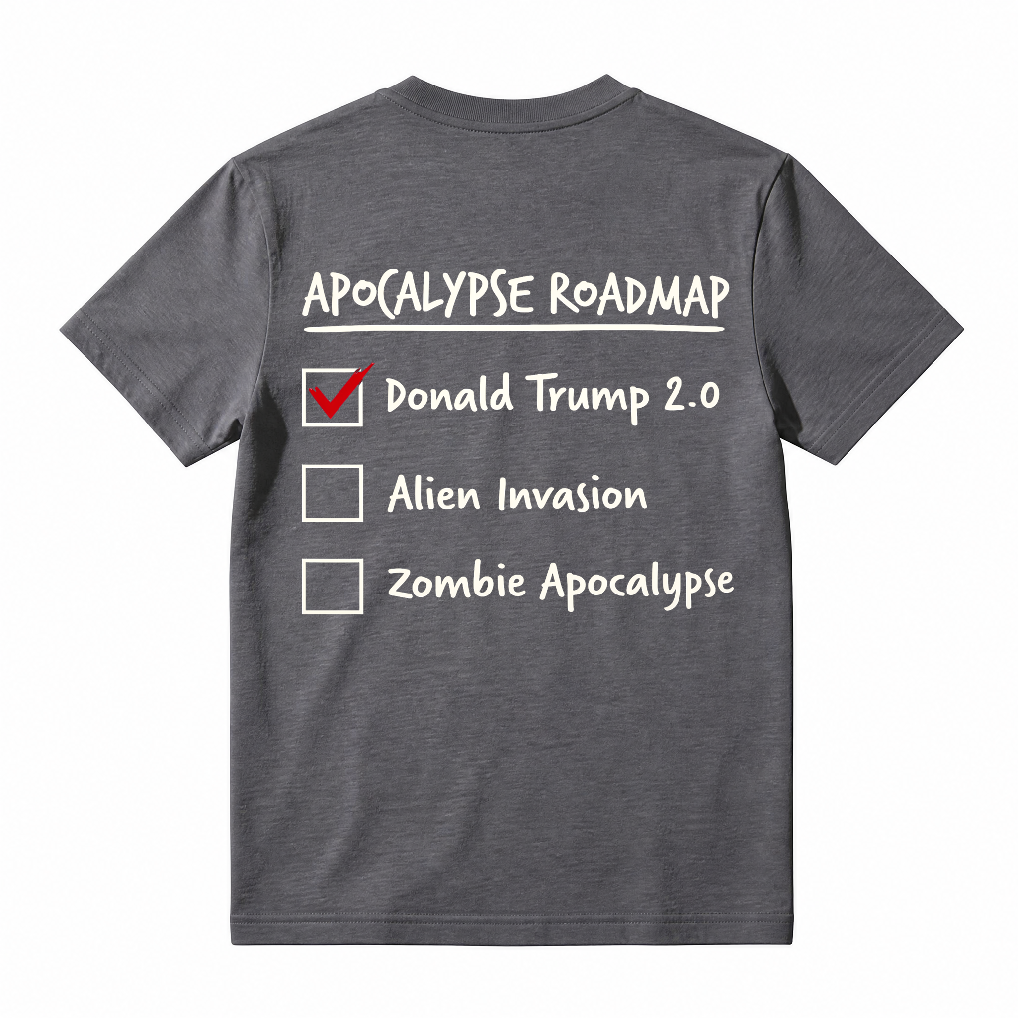 Apocalypse Roadmap Trump 2.0 Checklist Funny Graphic T-Shirt