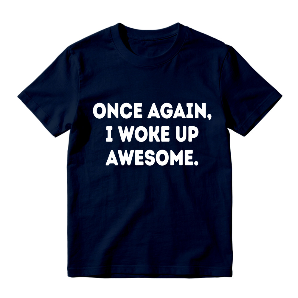 Once Again I Woke Up Awesome Rounded Bold Font Minimal Graphic Tee