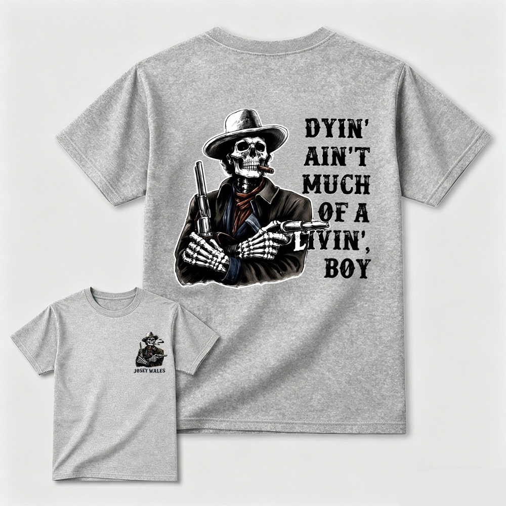 Dyin' Ain't Much of a Livin' Boy Skull Cowboy T-Shirt