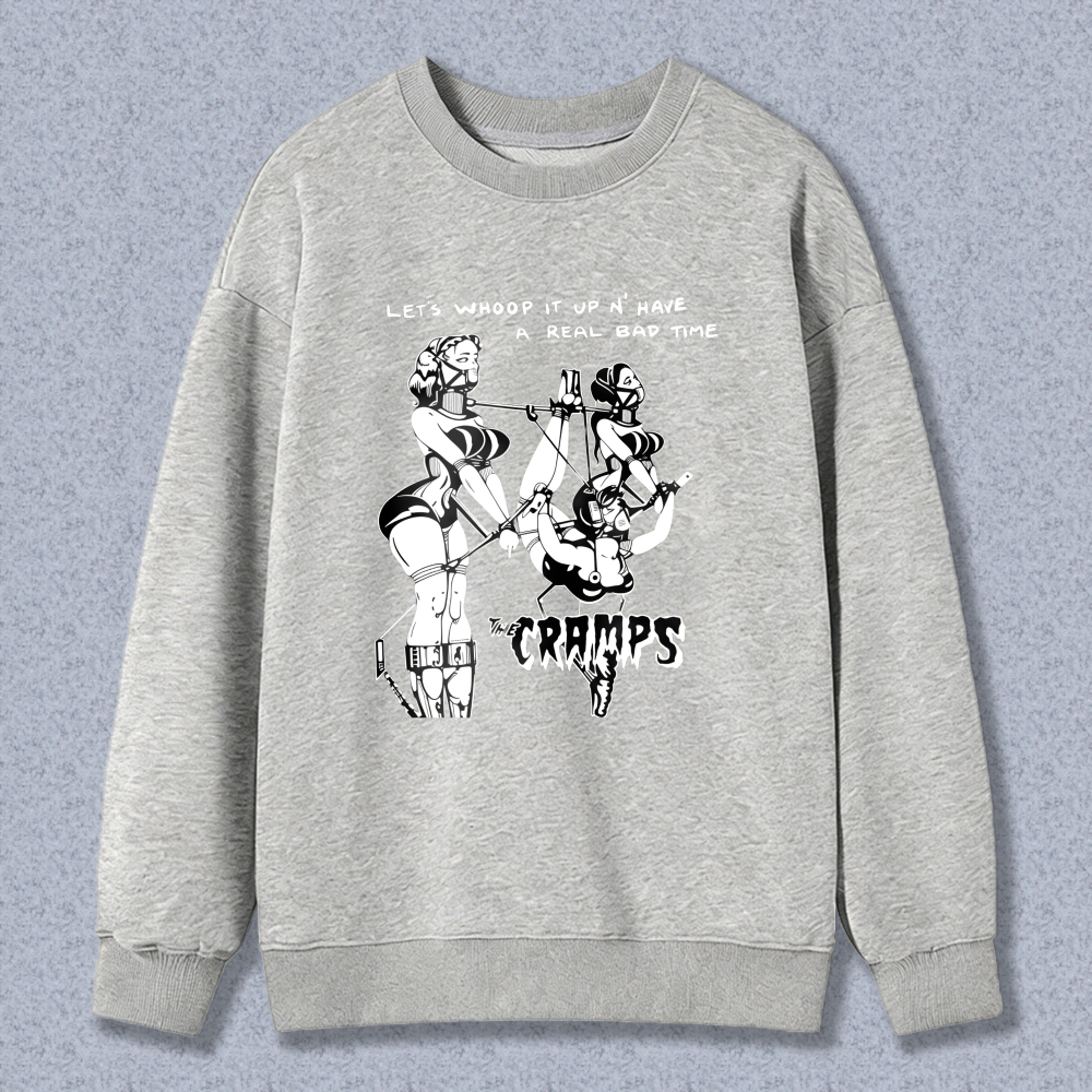 The Cramps Let's Whoop It Up And Have A Real Bad Time Sweatshirt Black Band Music Rockabilly Punk Horror Graphic Crewneck Sweatshirt