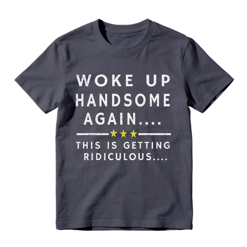 Funny Woke Up Handsome Again Quote With Three Yellow Stars Graphic T-Shirt
