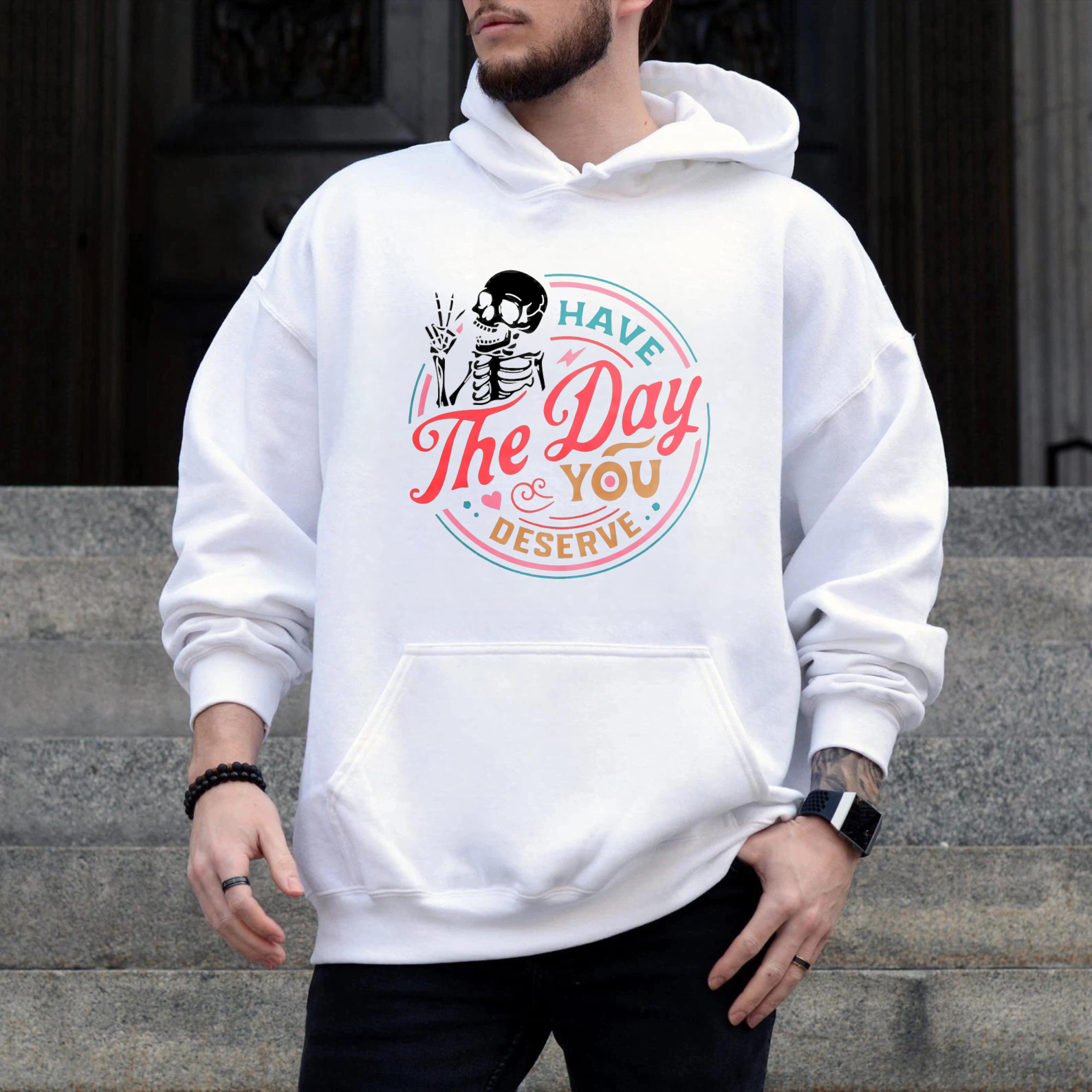 Have The Day You Deserve Skeleton Hoodie Black Sweatshirt With Pocket And Drawstring Cap