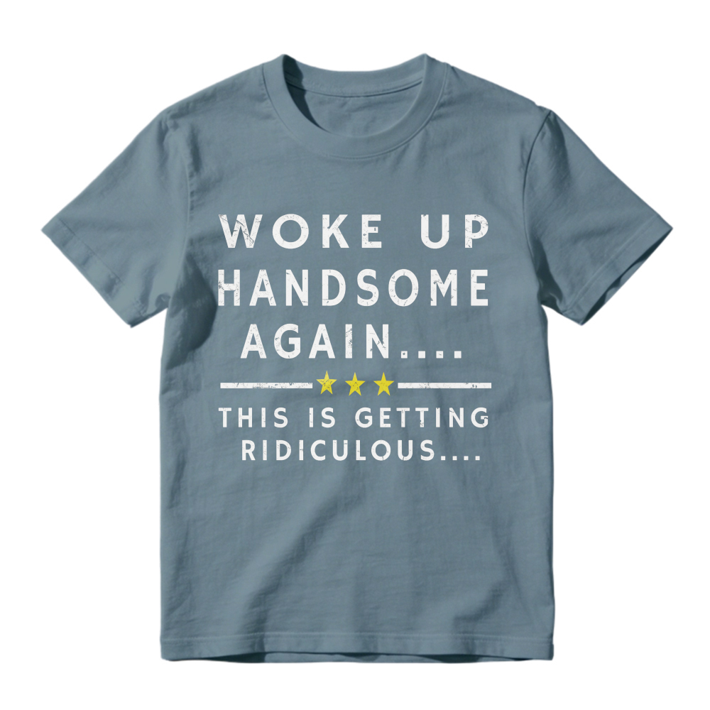 Funny Woke Up Handsome Again Quote With Three Yellow Stars Graphic T-Shirt