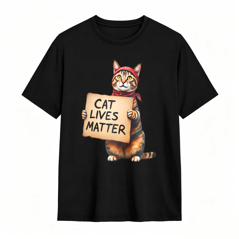 Cat Lives Matter Cat Holding Sign tshirt 100% cotton