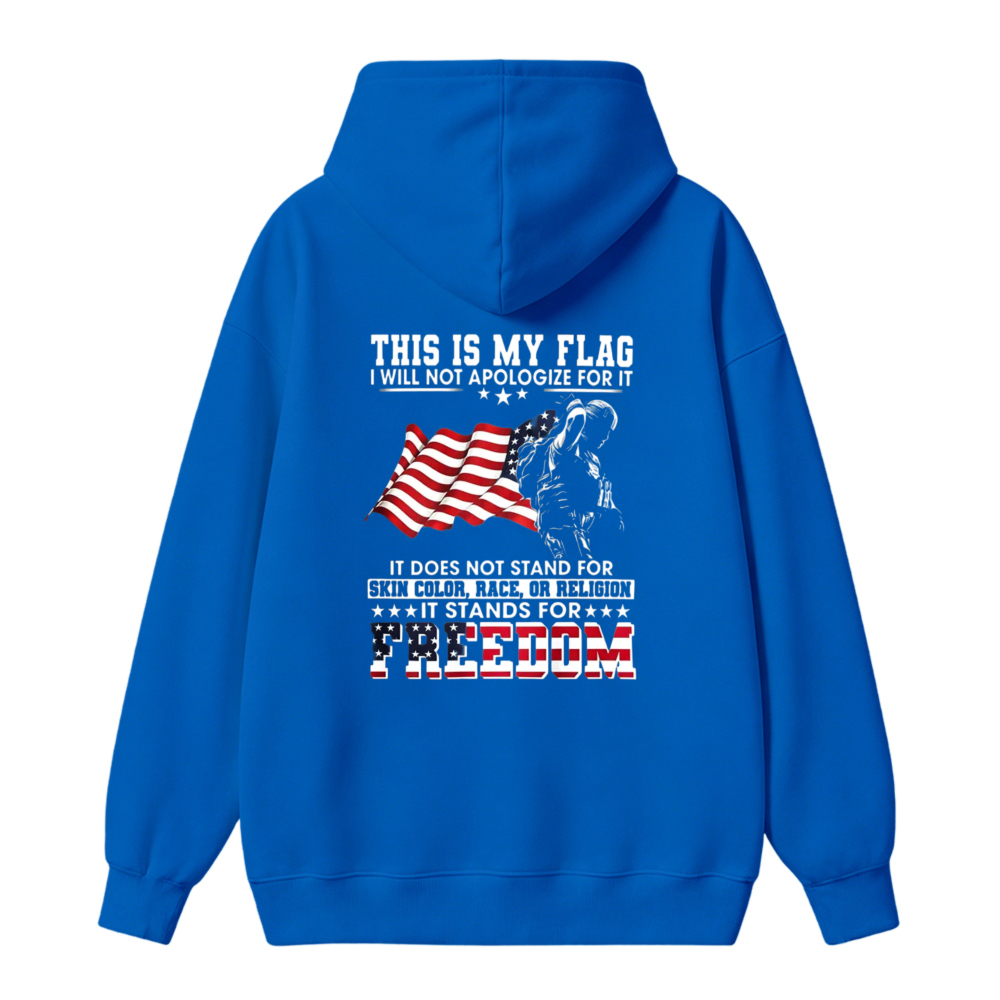 This Is My Flag I Will Not Apologize For It Freedom Patriotic American Flag Graphic Unisex Classic Hoodie