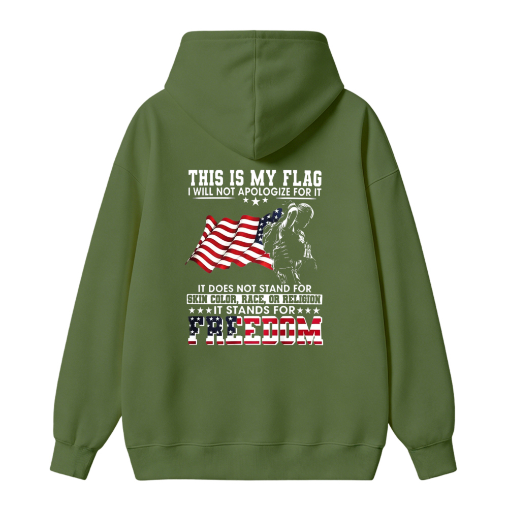 This Is My Flag I Will Not Apologize For It Freedom Patriotic American Flag Graphic Unisex Classic Hoodie