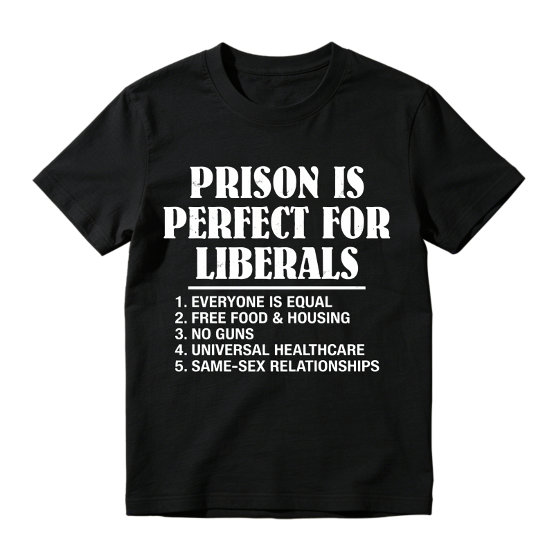 Why Prison Fits Liberals Bold Distressed Print 100% Cotton Short Sleeve T-shirt