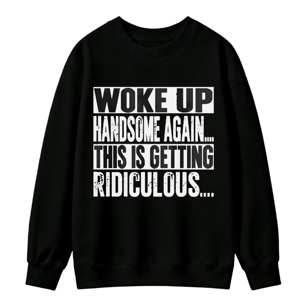 Funny Woke Up Handsome Again Quote Box Frame Vintage Graphic Sweatshirt