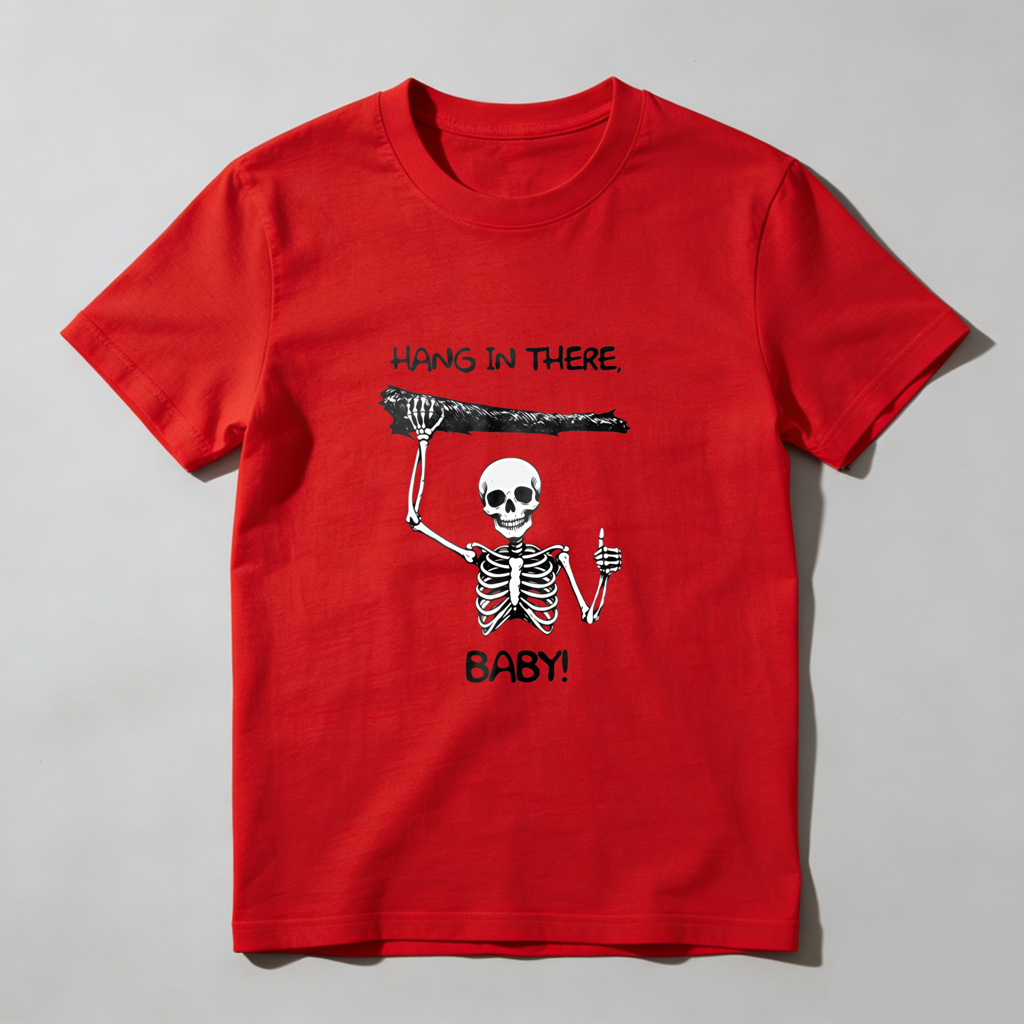 Hang In There Baby Skeleton Design tshirt 100% cotton