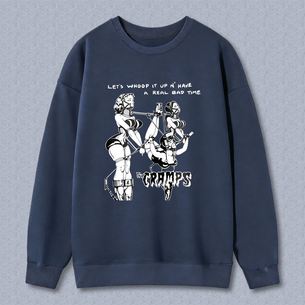 The Cramps Let's Whoop It Up And Have A Real Bad Time Sweatshirt Black Band Music Rockabilly Punk Horror Graphic Crewneck Sweatshirt