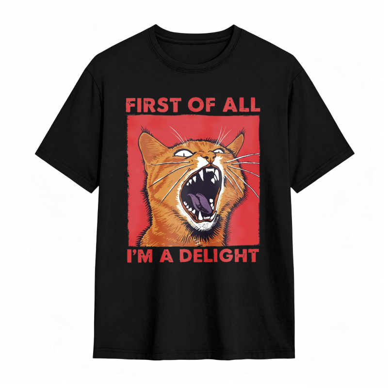 First Of All I'm A Delight Cat tshirt 100% cotton