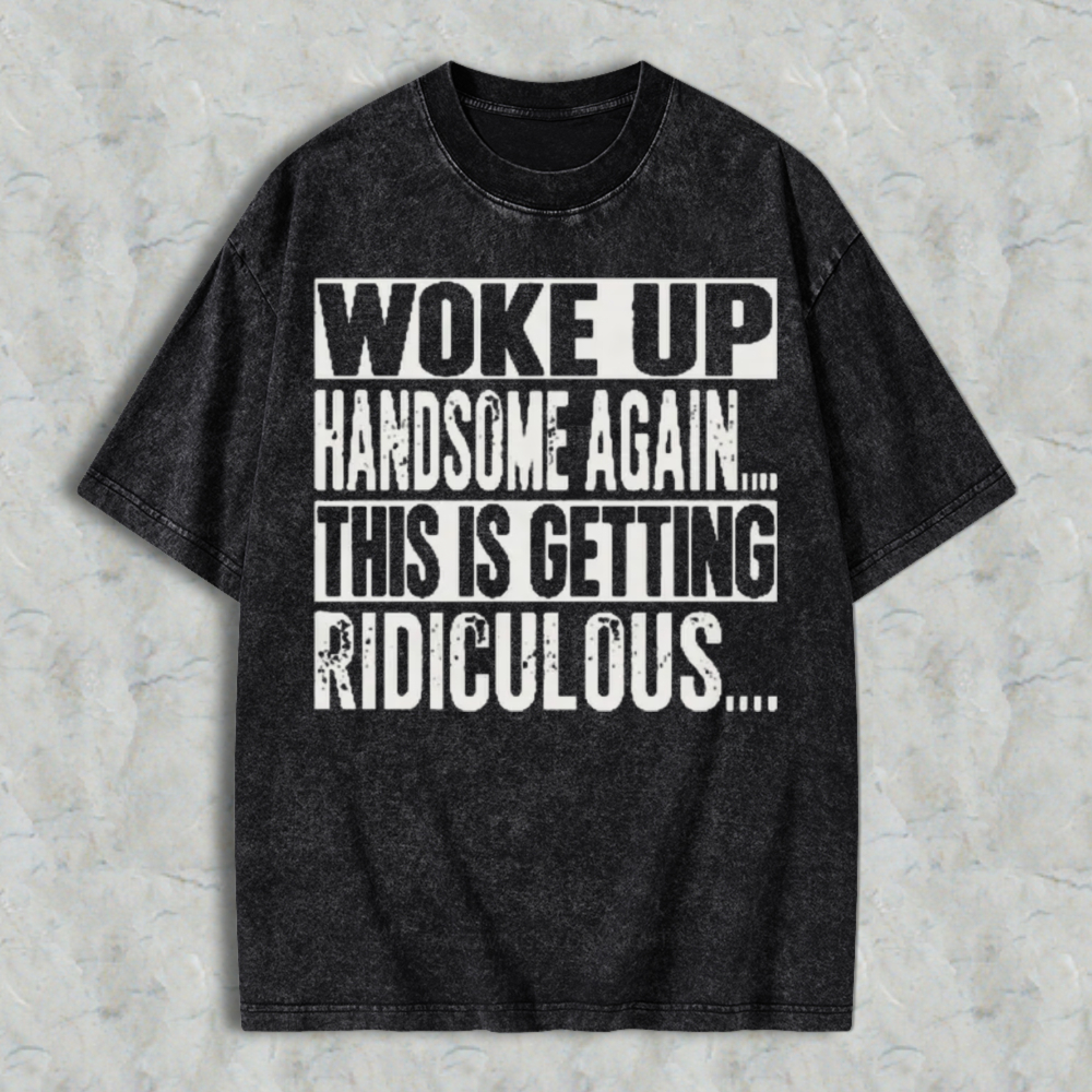 Funny Woke Up Handsome Again Quote Box Frame Vintage Graphic Washed T-shirt